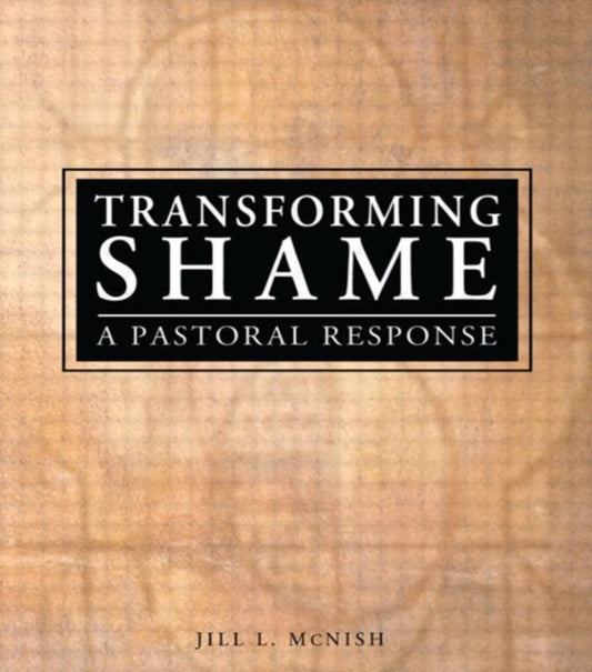 Book cover of: Transforming Shame. By: Jill L., Ph.D. McNish