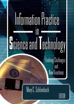 Information Practice in Science and Technology
