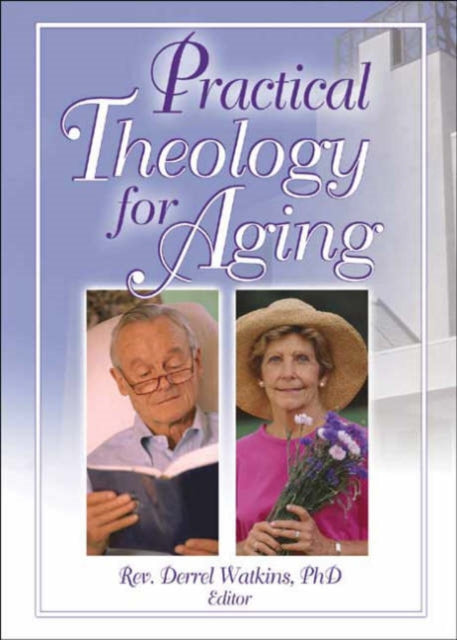 Book cover of: Practical Theology for Aging