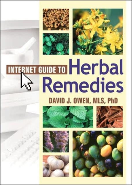Book cover of: Internet Guide to Herbal Remedies. By: David J. Owen
