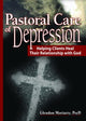 Book cover of: Pastoral Care of Depression. By: Glendon Moriarty