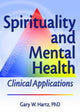 Book cover of: Spirituality and Mental Health. By: Gary W. Hartz