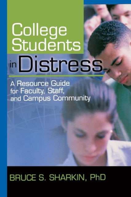 Book cover of: College Students in Distress. By: Bruce S. Sharkin