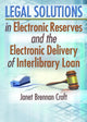 Book cover of: Legal Solutions in Electronic Reserves and the Electronic Delivery of Interlibrary Loan