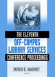 Book cover of: Eleventh Off-Campus Library Services Conference Proceedings. By: Off-Campus Library Services Conference (11th 2004 Scottsdale, Ariz.), Off-campus Library Services Conference 2