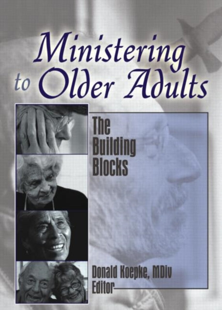 Book cover of: Ministering to Older Adults. By: Donald R. Koepke