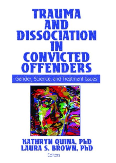Book cover of: Trauma and Dissociation in Convicted Offenders