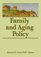 Book cover of: Family and Aging Policy. By: Francis G. Caro