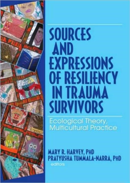 Book cover of: Sources and Expressions of Resiliency in Trauma Survivors