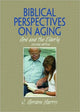 Book cover of: Biblical Perspectives on Aging. By: J. Gordon Harris