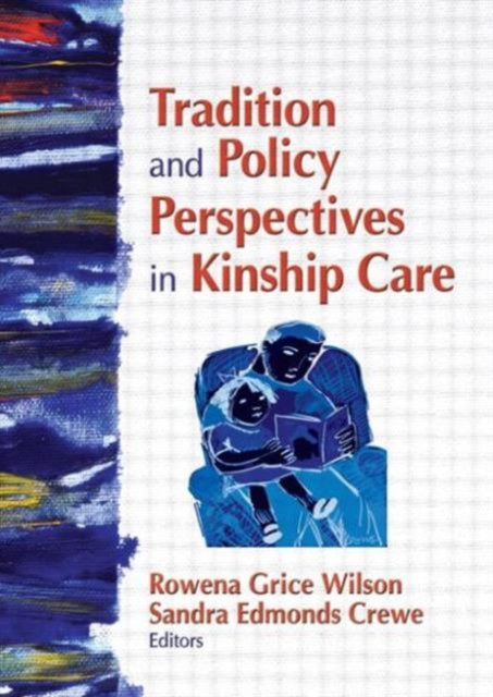 Book cover of: Tradition and Policy Perspectives in Kinship Care