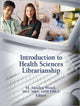 Book cover of: Introduction to Health Sciences Librarianship