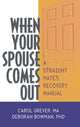 Book cover of: When Your Spouse Comes Out. By: Carol Grever