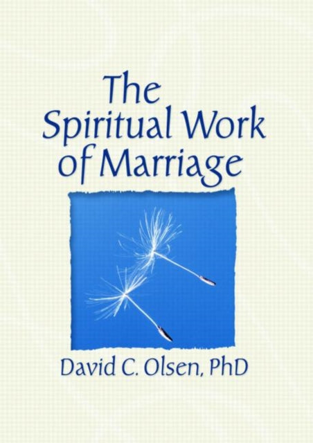 Book cover of: Spiritual Work of Marriage. By: David C. Olsen