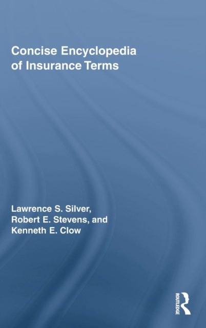 Book cover of: Concise Encyclopedia of Insurance Terms. By: Lawrence S. Silver, Kenneth E. Clow