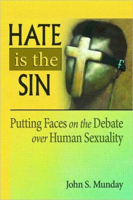 Book cover of: Hate is the Sin. By: John S. Munday