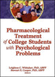 Book cover of: Pharmacological Treatment of College Students with Psychological Problems