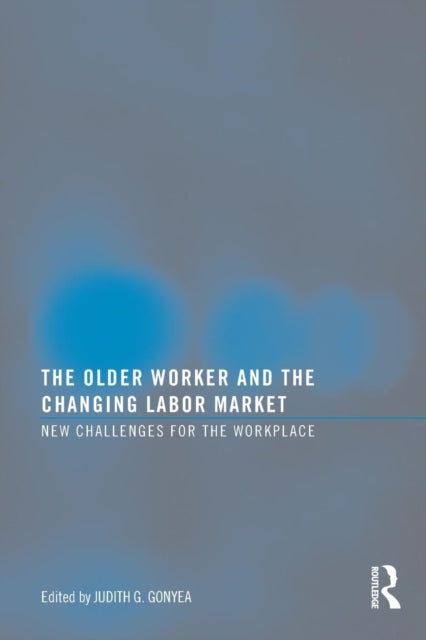 Book cover of: Older Worker and the Changing Labor Market