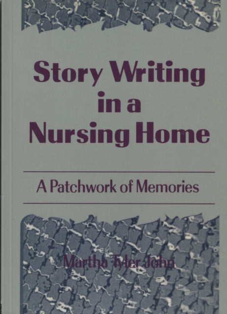 Book cover of: Story Writing in a Nursing Home. By: Martha Tyler John