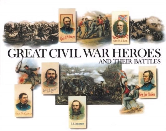 Book cover of: Great Civil War Heroes and Their Battles. By: Walton Rawls