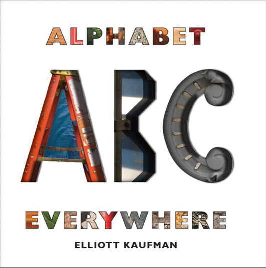 Book cover of: Alphabet Everywhere. By: Elliott Kaufman