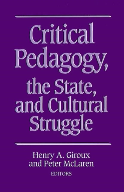 Book cover of: Critical Pedagogy, the State, and Cultural Struggle