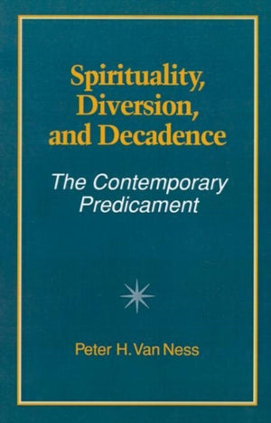 Spirituality, Diversion, and Decadence