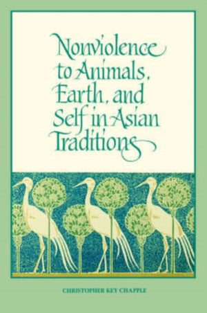 Nonviolence to Animals, Earth, and Self in Asian Traditions