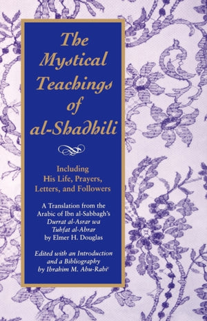 Mystical Teachings of al-Shadhili