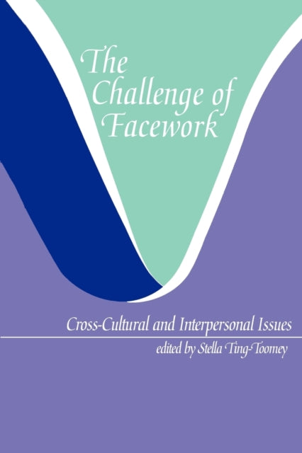 Book cover of: Challenge of Facework. By: Stella Ting-Toomey