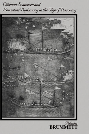 Ottoman Seapower and Levantine Diplomacy in the Age of Discovery
