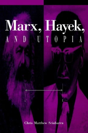 Marx, Hayek, and Utopia