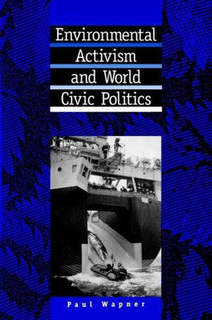 Environmental Activism and World Civic Politics
