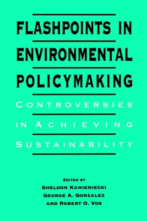 Flashpoints in Environmental Policymaking