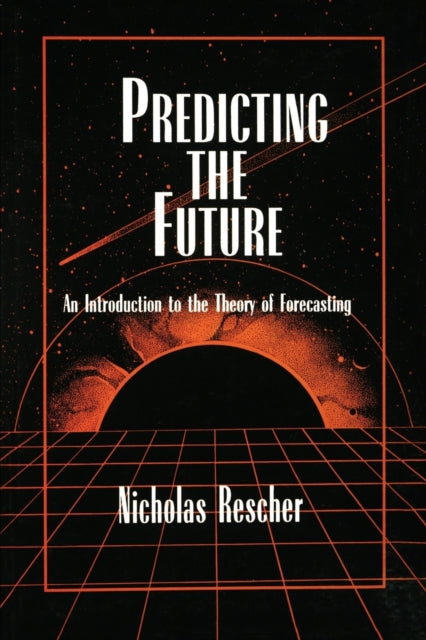 Book cover of: Predicting the Future. By: Rescher, Nicholas.