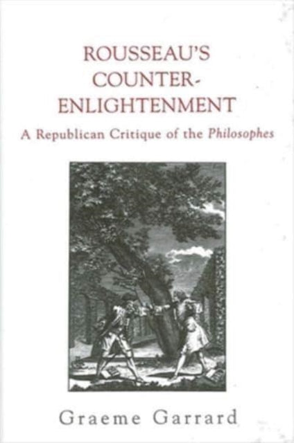 Book cover of: Rousseau's Counter-Enlightenment. By: Graeme Garrard