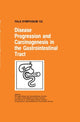 Book cover of: Disease Progression and Carcinogenesis in the Gastrointestinal Tract