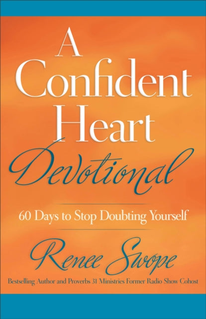 Book cover of: Confident Heart Devotional – 60 Days to Stop Doubting Yourself
