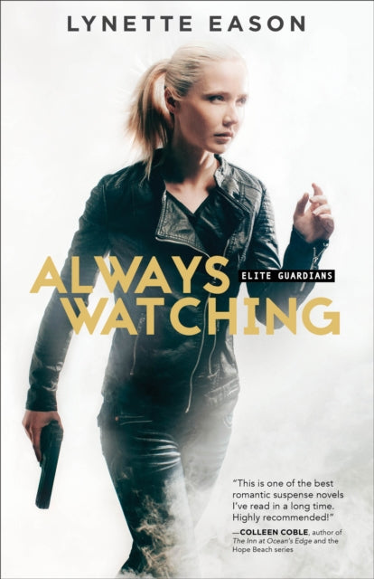Book cover of: Always Watching. By: Lynette Eason