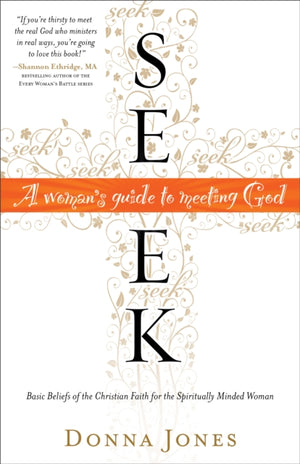 Seek – A Woman`s Guide to Meeting God