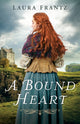 Book cover of: Bound Heart. By: Laura Frantz