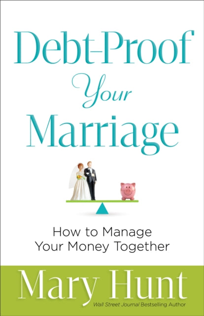 Book cover of: Debt–Proof Your Marriage – How to Manage Your Money Together. By: Mary Hunt