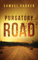 Book cover of: Purgatory Road. By: Samuel Parker