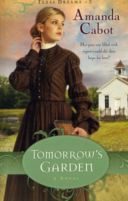 Book cover of: Tomorrow`s Garden – A Novel. By: Amanda Cabot