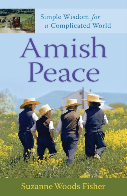 Book cover of: Amish Peace – Simple Wisdom for a Complicated World. By: Suzanne Woods Fisher