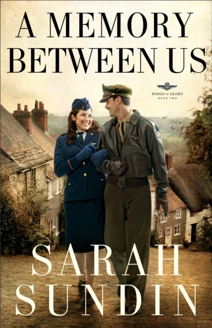 Book cover of: Memory Between Us – A Novel. By: Sarah Sundin