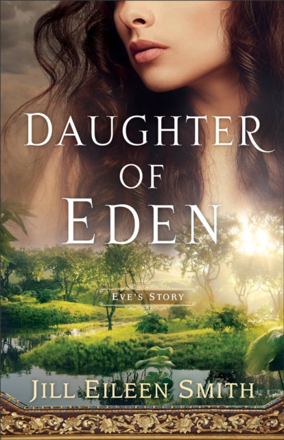 Book cover of: Daughter of Eden – Eve`s Story. By: Jill Eileen Smith