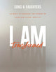 Book cover of: I Am Transformed – 40 Days to Unleash the Power of Your God–Given Identity. By: Sons & Sons & Daughters