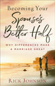 Book cover of: Becoming Your Spouse's Better Half. By: Rick Johnson