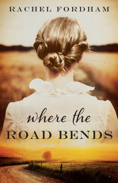 Book cover of: Where the Road Bends. By: Rachel Fordham